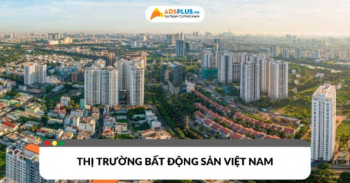 Thị trường bất động sản Việt Nam, người mua đang quan tâm điều gì?