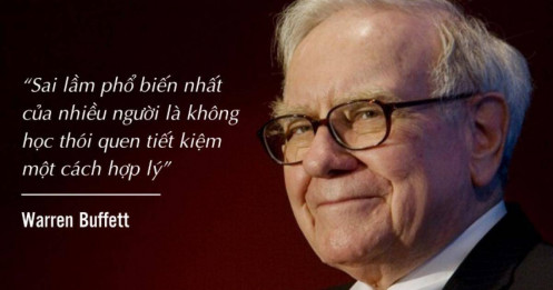 Warren Buffett chỉ ra sai lầm lớn nhất trong cách tiết kiệm tiền của nhiều người