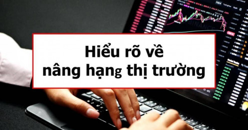 Hiểu rõ về nâng hạng FTSE – cú huých 8 tỷ USD cho thị trường Việt Nam!