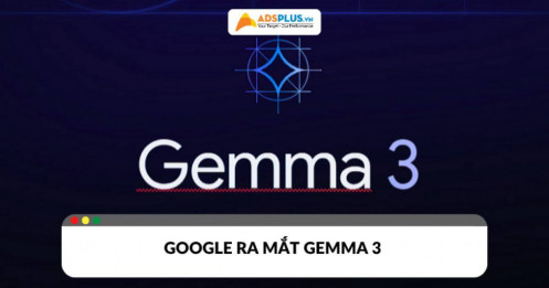 Gemma 3: Những tính năng nổi bật của mô hình AI mới ra mắt của Google
