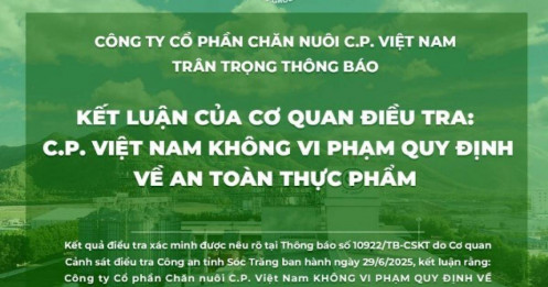 C.P. Việt Nam thông báo khẩn về kết quả cuộc điều tra an toàn thực phẩm tại Sóc Trăng: Không khởi tố vụ án hình sự