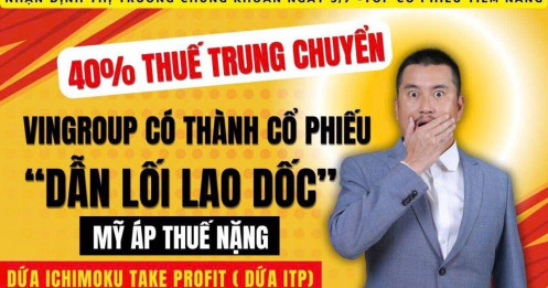 Chứng khoán hôm nay: 40% Thuế Trung Chuyển, Vingroup Có Thành Cổ Phiếu “Dẫn Lối Lao Dốc”?