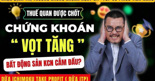 Chứng khoán hôm nay: Thuế quan được chốt, cổ phiếu chứng khoán vọt tăng, BĐS KCN cắm đầu?