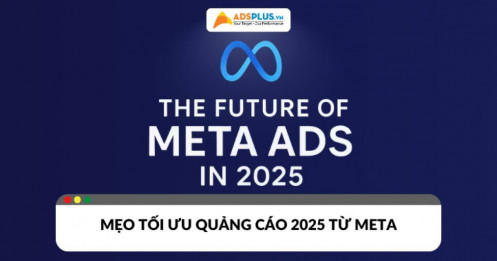 3 mẹo từ Meta để tối ưu chiến dịch quảng cáo 2025