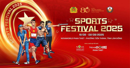 Hiệp hội Thể thao Công an Nhân dân Việt Nam phối hợp với NovaGroup tổ chức sự kiện thể thao - văn hóa và nhân văn Sports Festival 2025