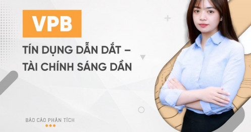 VPB: Tín dụng dẫn dắt – Tài chính sáng dần