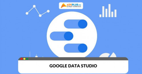 Tại sao Google Data Studio là công cụ không thể thiếu cho dân phân tích dữ liệu?