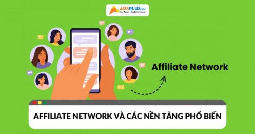 Affiliate network là gì? Các nền tảng Affiliate phổ biến tại Việt Nam