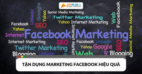 Marketing Facebook là gì? Cách tận dụng hiệu quả cho doanh nghiệp
