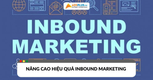 Hiệu quả Inbound Marketing: Những điều doanh nghiệp cần biết năm 2025