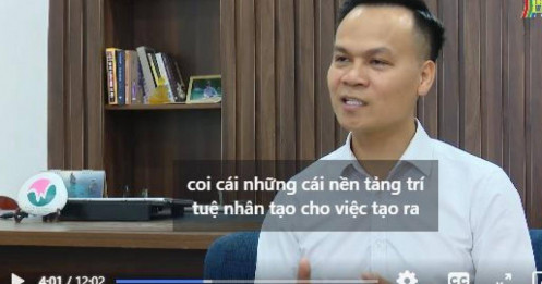 [VIDEO] Lê Công Năng tham gia làm video chủ đề trong phóng sự về A.I ngành báo chí