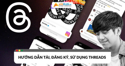 Threads: Hướng dẫn tải, đăng ký chi tiết từ A đến Z