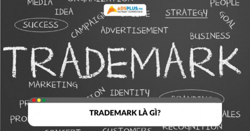 Trademark là gì? Những điều doanh nghiệp cần biết