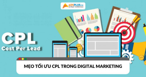 CPL là gì? Mẹo tối ưu chi phí mỗi khách tiềm năng