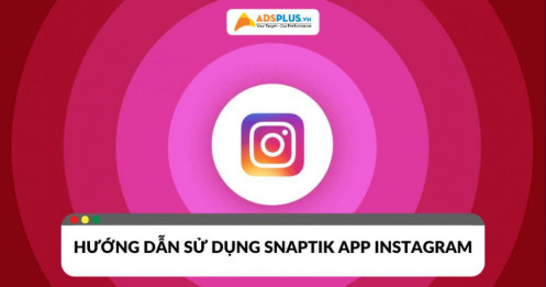 Snaptik App Instagram là gì? Hướng dẫn sử dụng từ A-Z cho người mới