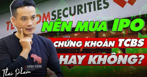 [VIDEO] Có nên mua IPO chứng khoán TCB hay không?