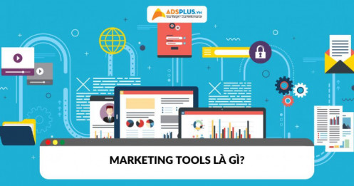 Marketing Tools là gì? Top công cụ tối ưu chiến lược hiệu quả