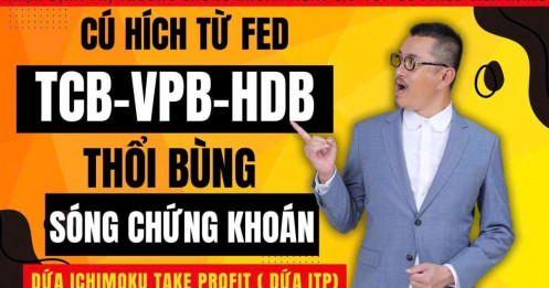 Chứng khoán hôm nay: Cú hích từ Fed, Ngân hàng kéo VN-Index bứt phá, thổi bùng sóng chứng khoán?
