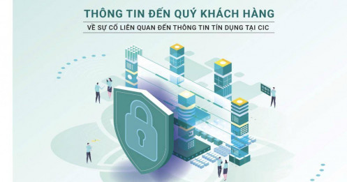 Big 4 ngân hàng đồng loạt phát cảnh báo sau sự cố CIC