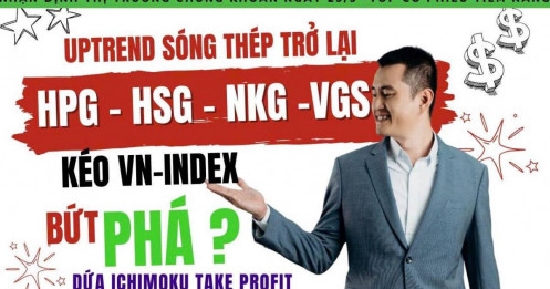 Chứng khoán hôm nay: Uptrend Sóng thép trở lại, HPG – HSG – NKG kéo VN-Index bứt phá?