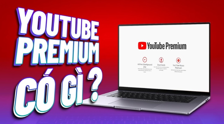 YouTube Premium giá bao nhiêu? Chi tiết giá & lợi ích nổi bật