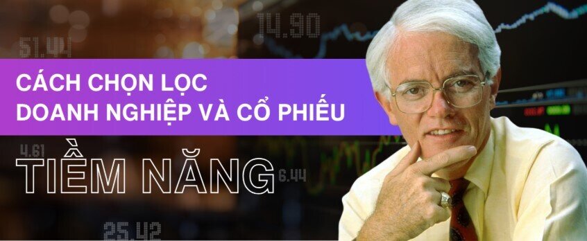 Cách Peter Lynch chọn lọc doanh nghiệp và cổ phiếu tiềm năng