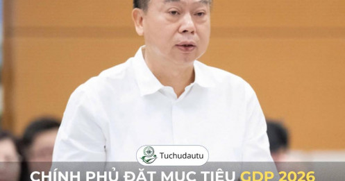 Chính phủ đặt mục tiêu GDP 2026 tăng 10%, thu nhập bình quân vượt 5.500 USD