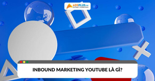 Inbound marketing YouTube là gì? Cách triển khai như thế nào?