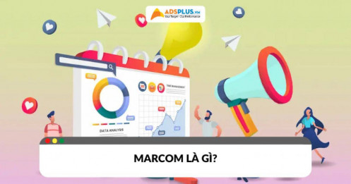 Marcom là gì? Giải mã chiến lược truyền thông tiếp thị từ A đến Z