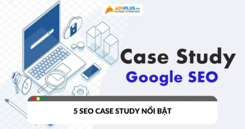 5 SEO Case Study giúp doanh nghiệp tăng trưởng vượt bậc năm 2025