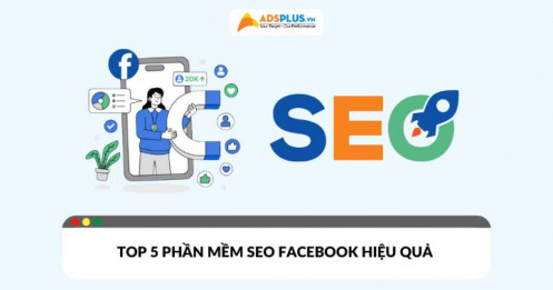 Top 5 phần mềm SEO Facebook free, hiệu quả nhất năm 2025