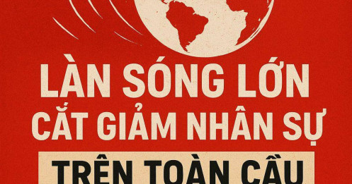 Làn sóng xa thải nhân sự toàn cầu 2025: Hoặc là thích nghi tốt - hoặc là bị đào thải