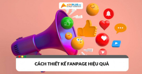 Cách thiết kế fanpage hiệu quả cho người mới