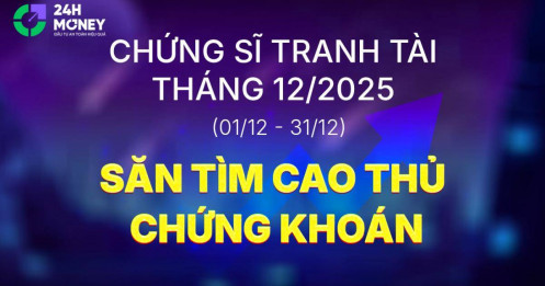24HMONEY chính thức mở sân: Săn tìm 'cao thủ' chứng khoán – ghi danh người thắng cuộc năm 2025!