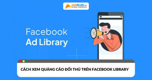 Facebook Library là gì? Hướng dẫn xem quảng cáo của đối thủ