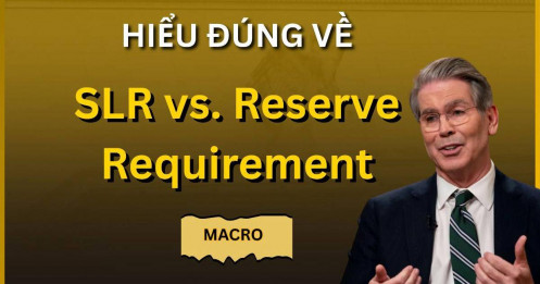 Hiểu đúng về SLR và Reserve Requirement