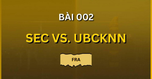 Bài 002: SEC và UBCKNN
