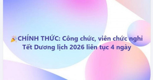Chính thức: Công chức, viên chức nghỉ Tết Dương lịch 2026 liên tục 4 ngày