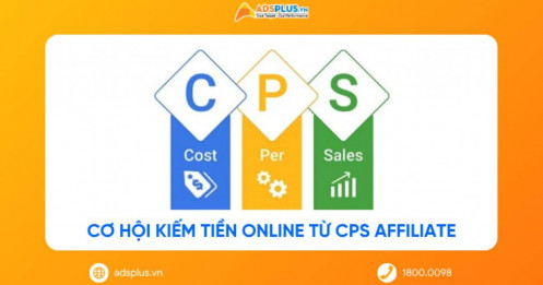 CPS Affiliate: Cách hoạt động và cơ hội kiếm tiền online theo đơn hàng