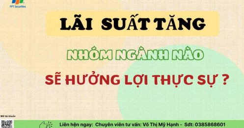 Lãi suất tăng – Ai mới là bên hưởng lợi?