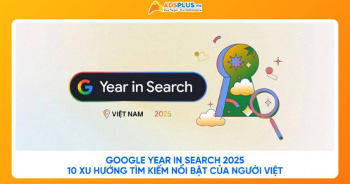 Người Việt có xu hướng tìm kiếm gì nhiều nhất 2025?