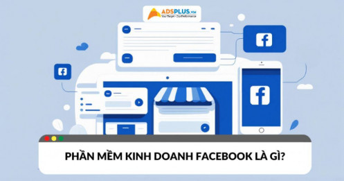 Phần mềm kinh doanh Facebook giúp gì cho hoạt động bán hàng?