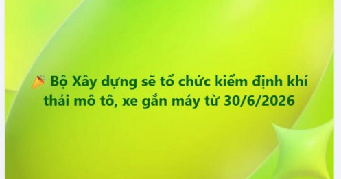 Bộ Xây dựng sẽ tổ chức kiểm định khí thải mô tô, xe gắn máy từ 30/6