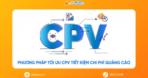 CPV là gì? Phương pháp tối ưu CPV tiết kiệm chi phí quảng cáo