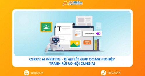 Check AI Writing: Bí quyết giúp doanh nghiệp tránh rủi ro nội dung AI