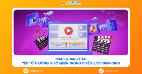Nhạc quảng cáo: Yếu tố thường bị bỏ quên trong chiến lược branding