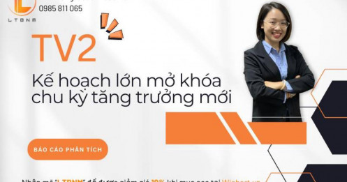 TV2 – Kế hoạch lớn mở khóa chu kỳ tăng trưởng mới