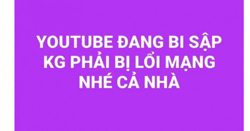 Youtube bất ngờ bị sập vào sáng mùng 2 Tết