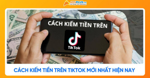 Cách kiếm tiền trên Tiktok mới nhất hiện nay