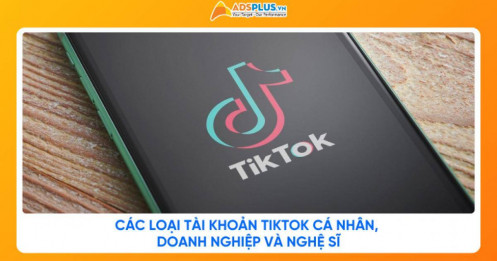 Phân biệt các loại tài khoản TikTok phổ biến hiện nay